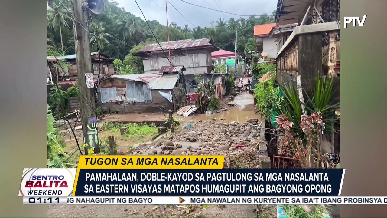 Pamahalaan, doble-kayod sa pagtulong sa mga nasalanta sa Eastern Visayas matapos humagupit ang Bagyong #OpongPH