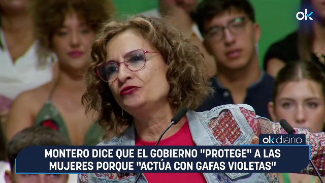 Montero dice que el Gobierno protege a las mujeres porque actúa con gafas violetas