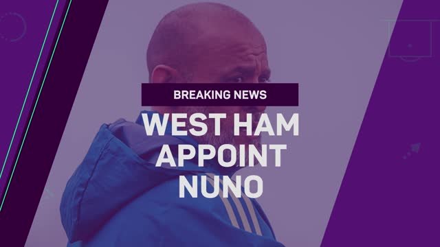 Breaking News - West Ham appoint Nuno Espirito Santo