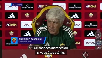 Roma - Gasperini : “Ne pas refaire le même match que contre Torino”