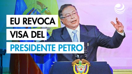 EU revoca visa a presidente de Colombia por acciones "imprudentes" e "incendiarias"