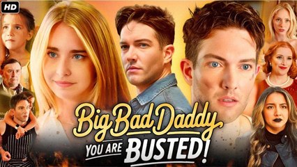 Big Bad Daddy You Are Busted 2025 [ SHORT DRAMA | FULL ]