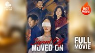 [Hot Drama] Signed Off, Moved On | Full Movie (2025)