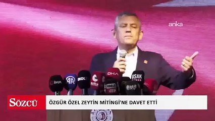 CHP Genel Başkanı Özel: "Zeytinine, toprağına, ağacına sahip çıkmak isteyen herkesi yarın Zeytin Mitingi'ne davet ediyoruz"