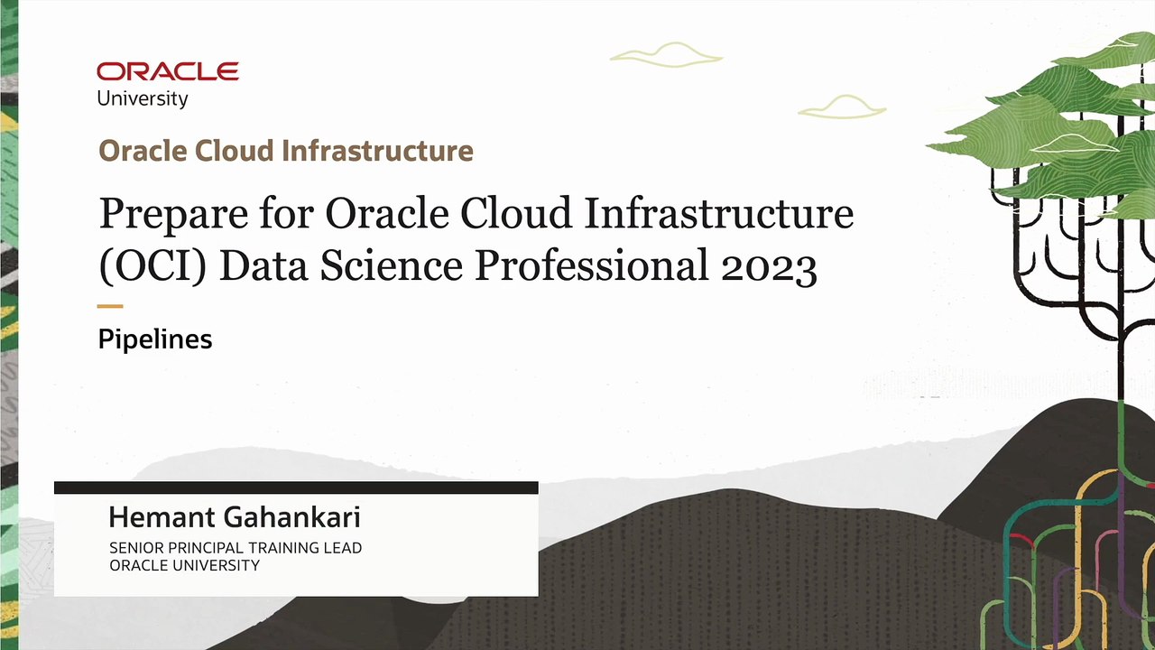 55. Expert Tips: Pipelines - Oracle Cloud Infrastructure Data Science Professional