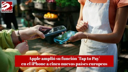 Lleva Apple la función 'Tap to Pay' en el iPhone a cinco nuevos países europeos