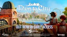 Town to City Official Early Access Launch Trailer