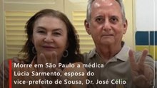 Morre em São Paulo a médica Lúcia Sarmento, esposa do vice-prefeito de Sousa, Dr. José Célio