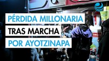 Canaco CDMX reporta pérdidas por más de 21.9 millones tras marcha por Ayotzinapa