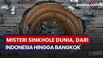 7 Misteri Sinkhole di Dunia, Indonesia Alami Sebelum Bangkok