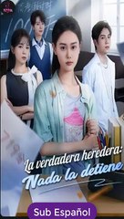 [SUB ESPAÑOL] La verdadera heredera- Nada la detiene pelicula completa