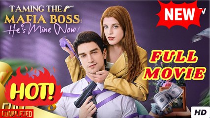 [NEW] Taming The Mafia Boss- He's Mine Now! FULL