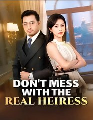 Don't Mess with the Real Heiress- Drama FULL MOVIES ENGLISH SUB