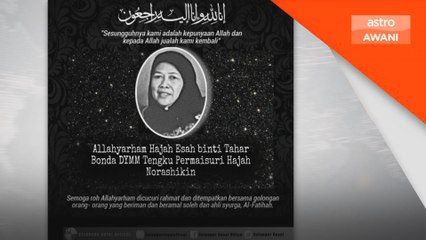 Bonda Tengku Permaisuri Selangor mangkat pada usia 82 tahun