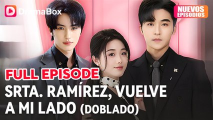 Srta. Ramírez, vuelve a mi lado (doblado) Completo en Español