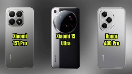 Xiaomi 15T Pro vs Xiaomi 15 Ultra vs Honor 400 Pro