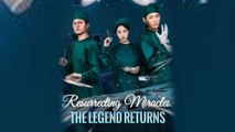 Resurrecting Miracles The Legend Returns Chinese Drama