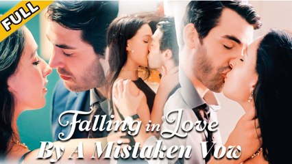 [Hot 2025] Falling in Love by A Mistaken Vow #FullMovie_Netshort