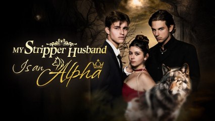 My Stripper Husband Is An Alpha