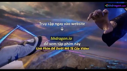 Đan Đạo Chí Tôn Tập 158 Vietsub Thuyết Minh