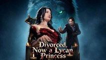 [Hot 2025🔥] Divorced Now A Lycan Princess Full Movie - Dramabox - 3