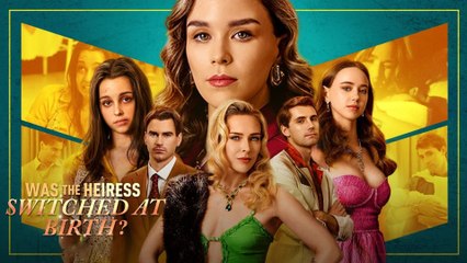 Was The Heiress Switched at Birth #shortfilm