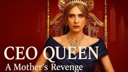 CEO Queen A Mother’s Revenge - Full HD Movie 2025 [EngSub]