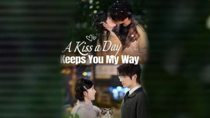 A Kiss a Day Keeps You My Way