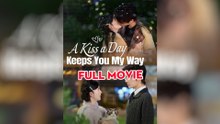 🧡🍏 🔥 A Kiss A Day Keeps You My Way - Full Movie _ Dramabox