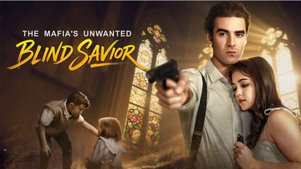 The Mafia’s Unwanted Blind Savior (2025) - FULL HD [Eng Sub]