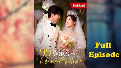 99 Ways To Break My Heart (2025) - FULL HD [Eng Sub]