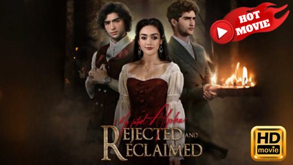 My Fated Alpha Rejected and Reclaimed | Full Movie HD - Dramaa ShortFilms Hot