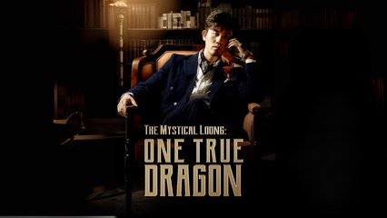 The Mystical Loong One True Dragon Engsub