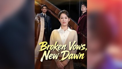 Broken Vows, New Dawn Full Movies