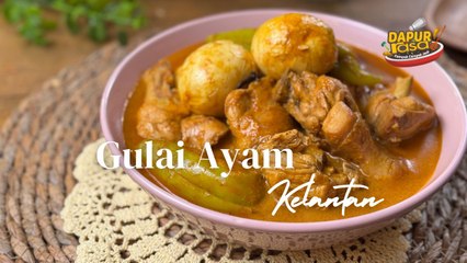 Gulai Ayam Kelantan, Resipi Legend Buat Tambah Nasi 2 Pinggan