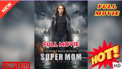 @@@  Don't- Mess -with -Supermom---  Full Movie