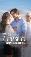 7 Days To Erase You From My Heart - Full film