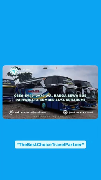 0856-5949-0974 WA, Harga Sewa Bus Sumber Jaya Sukabumi