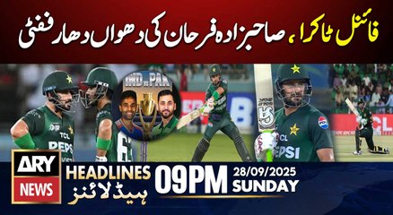 Pak vs Ind Final - Sahibzada Farhan's fifty || ARY News 9 PM Headlines || 28th Sept 2025