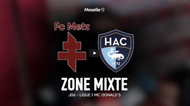 Ligue 1 - Les réactions du FC Metz après le match nul face au Havre AC (0-0)
