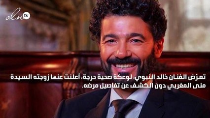 زوجة خالد النبوي تناشد جمهوره: إدعوا له تعبان أوي