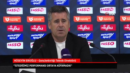 Hüseyin Eroğlu: İstediğimiz performansı ortaya koyamadık