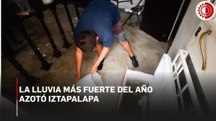 Lluvias más fuertes del año dejan a 20 colonias de Iztapalapa inundadas en aguas negras