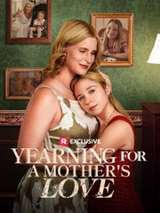 Yearning for a Mother's Love - Full drama