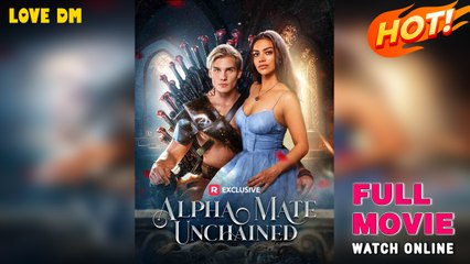 Alpha Mate Unchained - Full Movie