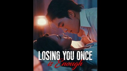 Losing You Once is Enough