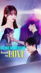 born from bone marrow bound by love chinese drama