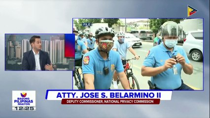 Panayam kay National Privacy Commission Deputy Commissioner Atty. Jose S. Belarmino II ukol sa guideline sa tamang paggamit ng mga CCTV at body worm camera at data privacy sa mga personalidad na napapasama sa mga public hearing
