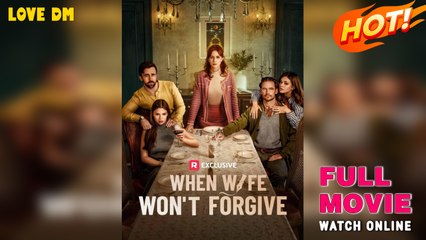When Wife Won't Forgive