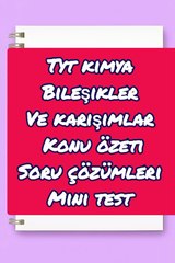Tyt kimya bileşikler ve karışımlar soru çözümleri konu özeti mini test soruları  . . #yks #ykshazırlık #mantıksoruları #soruçözümü #dgs #lgs #geometri #ykskimya #aytkimya #kimya